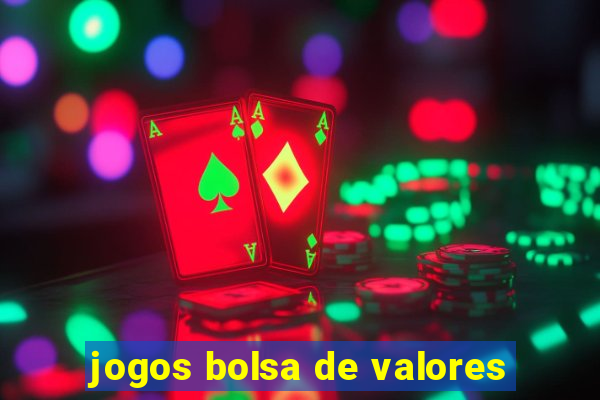 jogos bolsa de valores